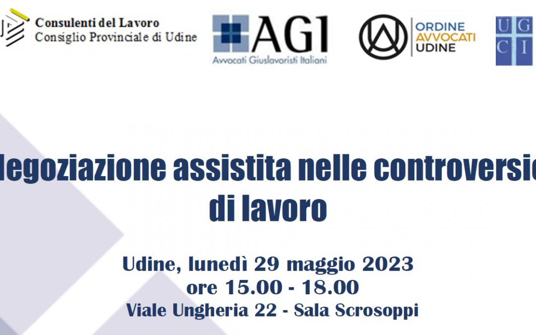 Negoziazione assistita nelle controversie di lavoro